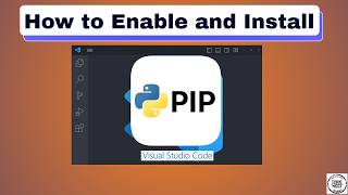 How to Enable and Install PIP in Python on VS Code (2026)