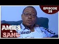 AMIES DE SANG - Episode 25 ( Série Africaine )