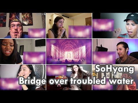 SoHyang - Bridge Over Troubled Water Reaction
