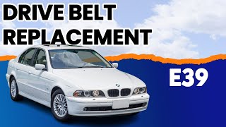 BMW E39 5-Series Drive Belt Replacement | 1997-2003 525i, 528i, 530i and 540i