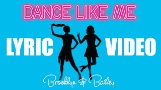 Dance Like Me | Official Lyric Video | Brooklyn and Bailey