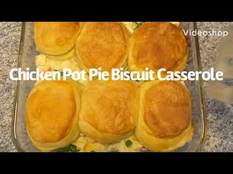 Chicken Pot Pie Biscuit Casserole