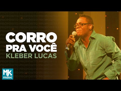 Corro Pra Você - Kleber Lucas