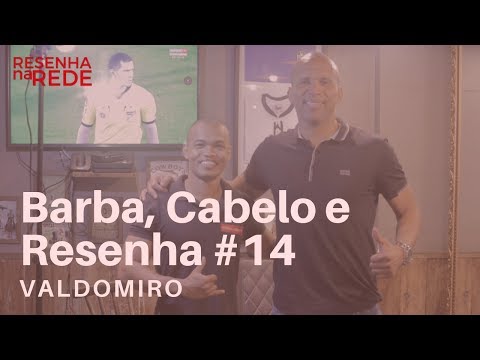 Barba, Cabelo e Resenha#14 - Valdomiro