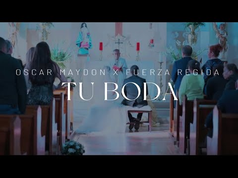 TU BODA — OSCAR MAYDON X FUERZA REGIDA ( VIDEO CONCEPT)