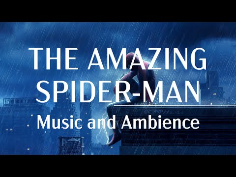 The Amazing Spider-Man | Music & Thunderstorm Ambience