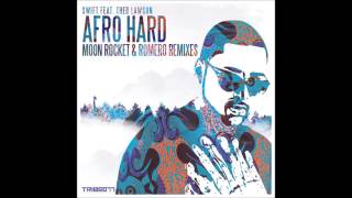 Swift Feat.Theo Lawson -Afro Hard (Moon Rocket & Romero Remix)