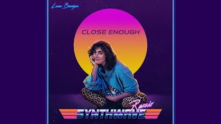 Laura Branigan - Close Enough (Synthwave Remix)
