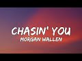 Morgan Wallen Chasin You Lyrics