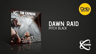 Dawn Raid - Pitch Black [The Express]