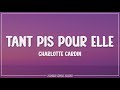 Charlotte Cardin - Tant pis pour elle (Paroles)