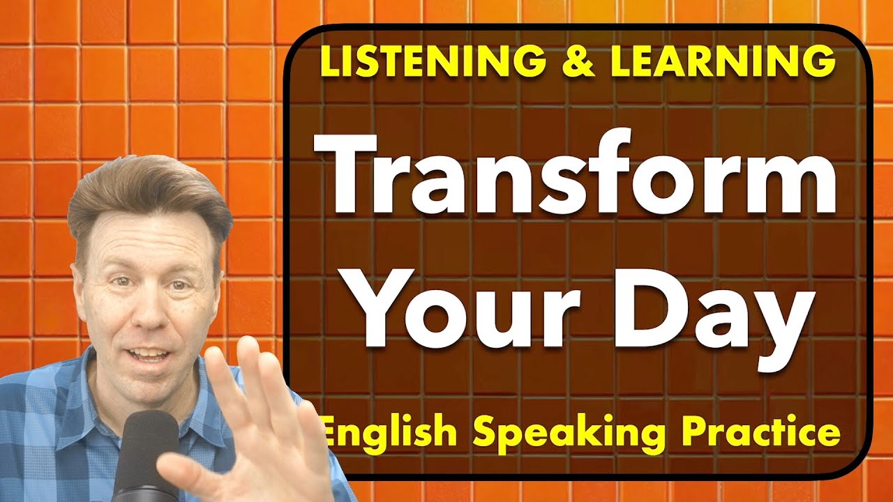 Transform Your Day: Listen & Learn: SHADOWING and English Speaking FLOW