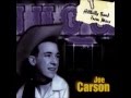 Joe Carson  -- I'll Never Love No One But You