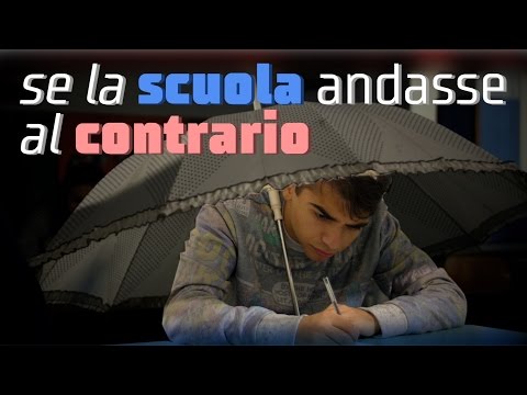 SE LA SCUOLA ANDASSE AL CONTRARIO - NIRKIOP