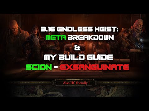 3.16 Endless Heist: Meta Breakdown and My Scion Exsanguinate build for SSF (Cheat sheets & POB)