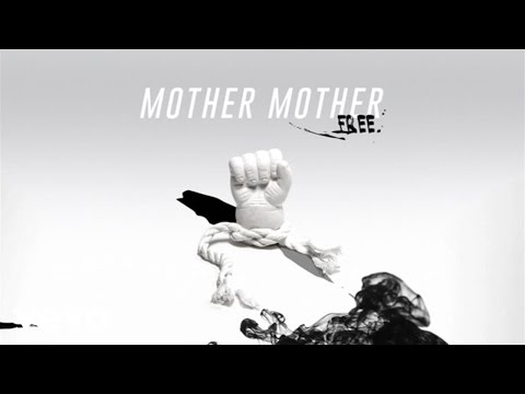 Mother Mother - Free (Audio)
