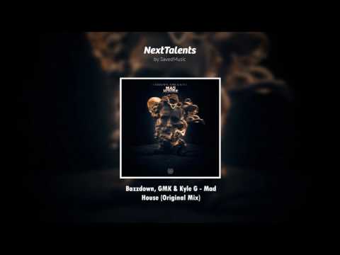 Bazzdown, GMK & Kyle G - Mad House (Original Mix)