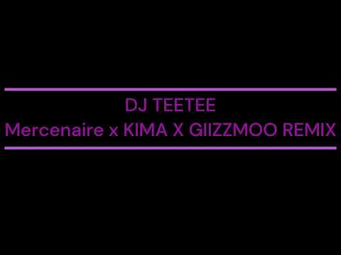 DJ TEETEE - Mercenaire x Kima x Giizzmoo remix