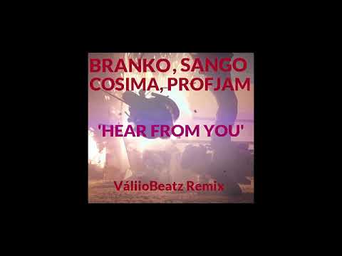 Branko, Sango, Cosima, ProfJam - 'Hear From You' (VáliioBeatz Remix)