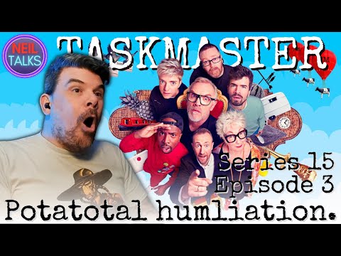 TASKMASTER Series 15 Episode 3 Reaction - "I love to squander promise."