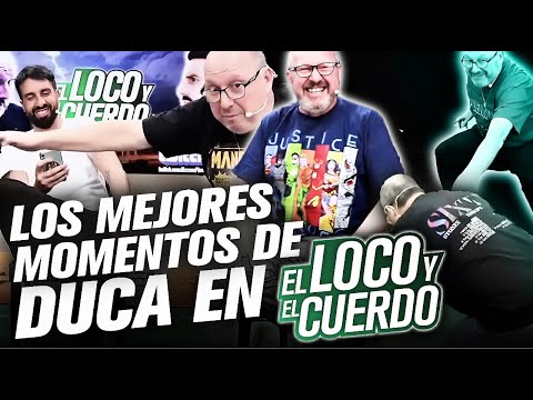 LOS MEJORES MOMENTOS DE DUCA EN EL LOCO Y EL CUERDO