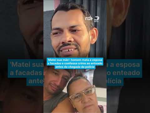 'Matei sua mãe': homem mata a esposa a facadas e confessa crime ao enteado