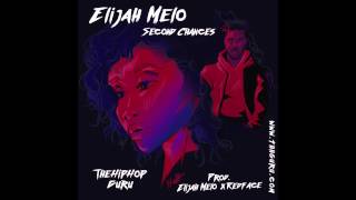 Elijah Melo - Second Chances w/ IZN [Prod. Elijah Melo &amp; Redface]