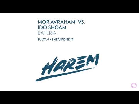 Mor Avrahami & Ido Shoam - Bateria (Sultan + Shepard Edit)