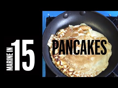 Marine in 15 - Pancakes