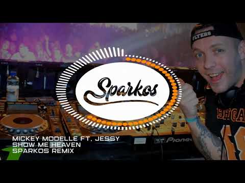 Mickey Modelle ft. Jessy - Show Me Heaven (Sparkos Remix)