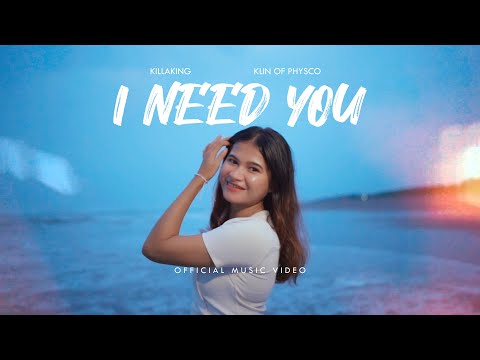 Killaking I Need You Feat, Klin Of Psycho ( Official Music Video )