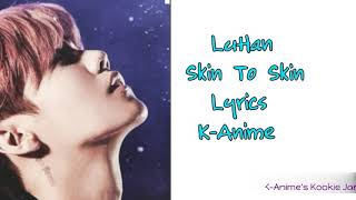 LuHan||Skin To Skin - English Lyrics