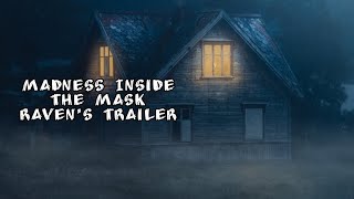 Madness Inside The Mask: Raven's Trailer!