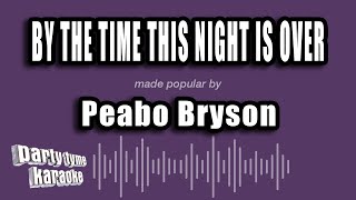Peabo Bryson - By The Time This Night Is Over (Karaoke Version)