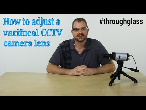 How to adjust focus on a varifocal cctv camera lens