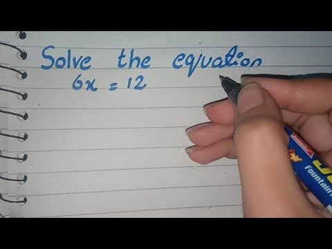 Solve the equation 6x=12, 6x=12 solve the equation