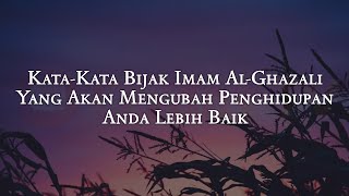 Download lagu Kata-kata Bijak Imam Al Ghazali Yang Akan Mengubah Penghidupan Anda Lebih Baik mp3
