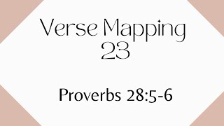 Verse Mapping Day 23 | Proverbs 28:5-6