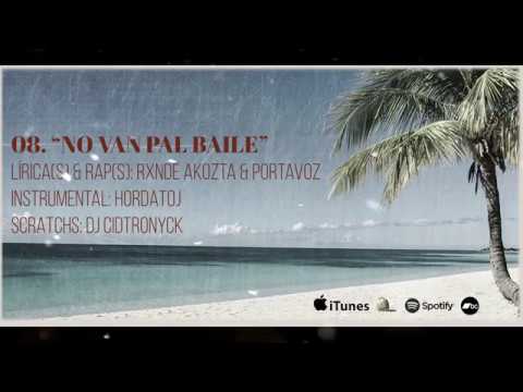 08. NO VAN PAL BAILE + PORTAVOZ + DJ CIDTRONYCK prod. Hordatoj