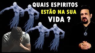 COM QUAIS ESPIRITOS VOCÊ ESTA SE ENVOLVENDO ? QUAIS ESTÃO ATUANDO EM SUA VIDA ?