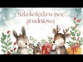 Szła Kolęda W Noc Grudniową