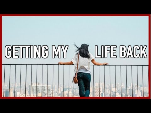 FORMING GOOD HABITS // Getting My Life Back // Accepting Life Changes Video