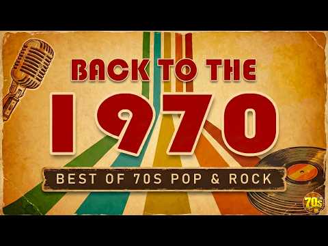 Back To The 70s - 70s Music Greatest Hits - Oldies But Goodies - Best of 70s Pop & Rock