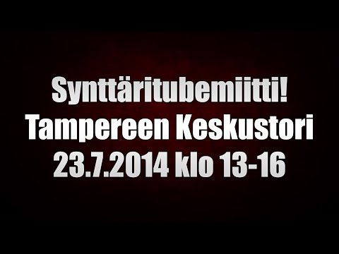 Synttärit + Tubemiitti Tampereella 23.7.2014! Tulkaa mukaan!