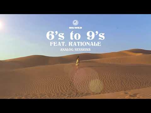 Big Wild - 6's to 9's (feat. Rationale) [Analog Sessions] (Official Audio)