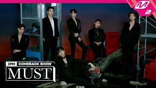 [2PM COMEBACK SHOW &#39;MUST&#39;] 2PM 컴백쇼 &#39;MUST&#39; (ENG/JPN SUB)