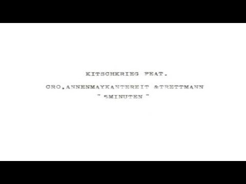 Kitschkrieg feat. Cro, AnnenMayKantereit & Trettmann - 5 Minuten (+Lyrics) musik news