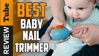 ✅ Baby Nail Clipper: Best Baby Nail Clipper (Buying Guide)