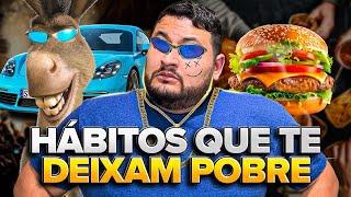 As 8 maiores BURRICES que vão te deixar POBRE pro resto da VIDA!