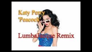 Katy Perry- Peacock (LumbaJacque remix) [Dubstep]